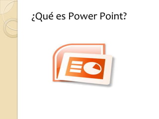 ¿Qué es Power Point?