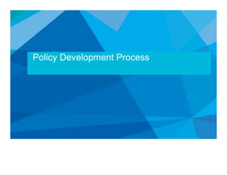 Policy Development Process
 