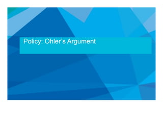 Policy: Ohler’s Argument
 