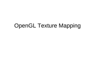 OpenGL Texture Mapping
 