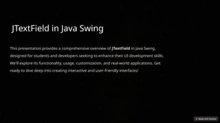 Comprehensive Guide to JTextField in Java Swing for UI Development | PPTX