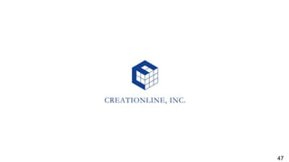 Copyright ?2017 CREATIONLINE, INC. All Rights Reserved 47
 