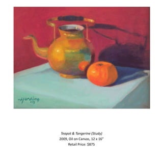 Teapot & Tangerine (Study)2009, Oil on Canvas, 12 x 16”     Retail Price: $875 