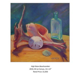 High Noon Beachcomber
2010, Oil on Canvas, 12 x 12”
    Retail Price: $1,050
 