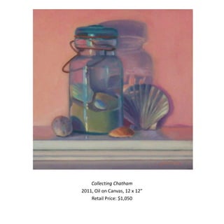 Collecting Chatham
2011, Oil on Canvas, 12 x 12”
    Retail Price: $1,050
 