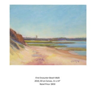 First Encounter Beach Walk
2010, Oil on Canvas, 11 x 14”
       Retail Price: $850
 