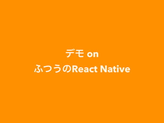 on
React Native
 