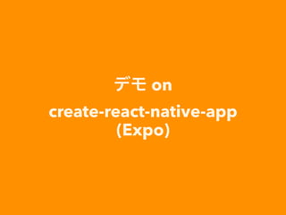 on
create-react-native-app
(Expo)
 