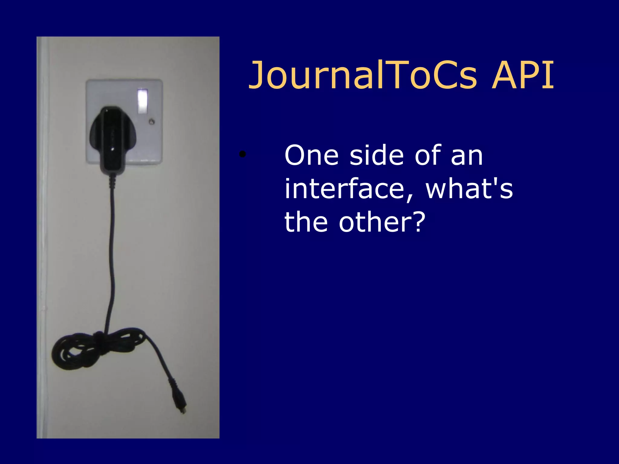 JournalToCs API One side of an interface, what's the other? 