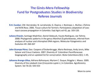 The Ginés‐Mera Fellowship Fund for Postgraduates Studies in Biodiversity
