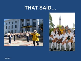 THAT SAID…
09/16/13
 