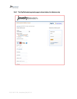 10.2.7 The PayPal-hosted payments page is shown below, for reference only

PAGE 134 OF 145 Jtvauctions_Brd_V3.1 (1)

 
