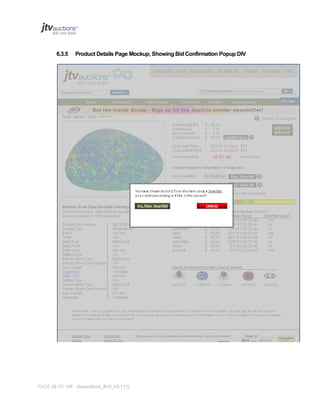 6.3.5

Product Details Page Mockup, Showing Bid Confirmation Popup DIV

PAGE 28 OF 145 Jtvauctions_Brd_V3.1 (1)

 