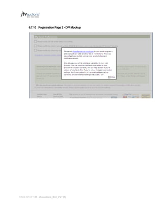 6.7.10 Registration Page 2 - DIV Mockup

PAGE 47 OF 145 Jtvauctions_Brd_V3.1 (1)

 