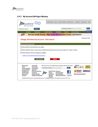 6.12.1 My Account Edit Page 4 Mockup

PAGE 58 OF 145 Jtvauctions_Brd_V3.1 (1)

 