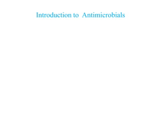 Introduction to Antimicrobials
 