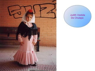 Judith Vestida De Chulapa  