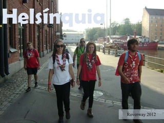 Helsínquia
Roverway 2012
 