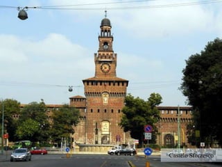 Castelo Sforzesco
 