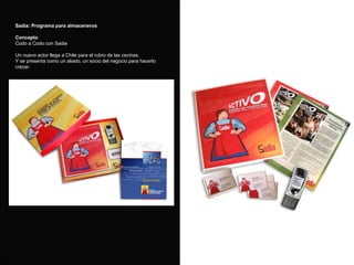 Sadia: Programa para almaceneros Concepto Codo a Codo con Sadia Un nuevo actor llega a Chile para el rubro de las cecinas. Y se presenta como un aliado, un socio del negocio para hacerlo crecer. 