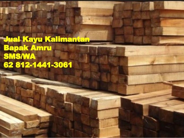 Distributor 62 812 1441 3061 Jual Kayu Ulin Kalimantan Di Semarang