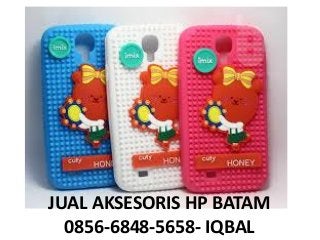JUAL AKSESORIS HP BATAM
0856-6848-5658- IQBAL
 