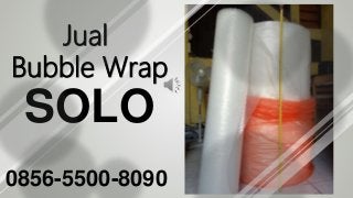 Jual
Bubble Wrap
SOLO
0856-5500-8090
 
