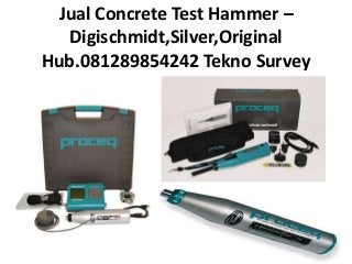 Jual Concrete Test Hammer –
Digischmidt,Silver,Original
Hub.081289854242 Tekno Survey
 