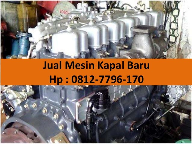 Jual Mesin Diesel Kapal Laut 0812 7796 170