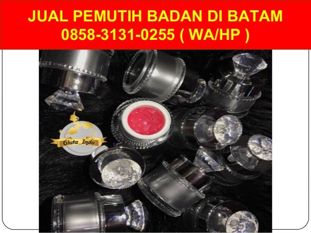 Jual Pemutih Badan 0858 3131 0255 hp wa jual pemutih badan di batam Jual Pemutih Badan 0858 3131 0255 hp wa jual pemutih badan di batam