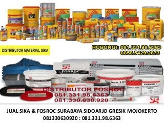 JUAL SIKA & FOSROC SURABAYA SIDOARJO GRESIK MOJOKERTO
081330630920 : 081.331.98.6363
 