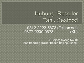 0812-2222-5873 (Telkomsel)
0877-2200-0678 (XL)
JL.Bojong Soang No.10
Kab.Bandung (Dekat Borma Bojong Soang)
 