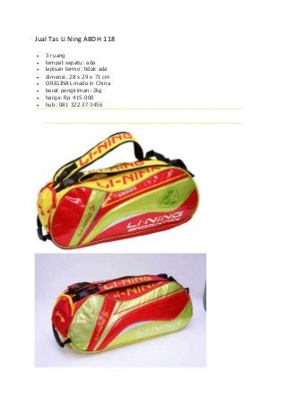 Jual Tas Li Ning ABDH 118
 3 ruang
 tempat sepatu: ada
 lapisan termo: tidak ada
 dimensi: 28 x 29 x 71 cm
 ORIGINAL made in China
 berat pengiriman: 2kg
 harga: Rp 415.000
 hub: 081 322 37 3456
 