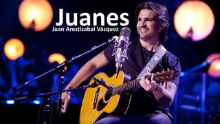 JuanesJuan Arestizabal Vásquez
 
