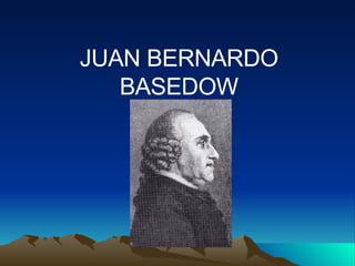 JUAN BERNARDO BASEDOW 