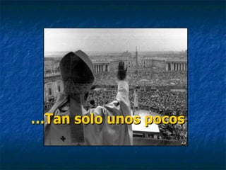 … Tan solo unos pocos  