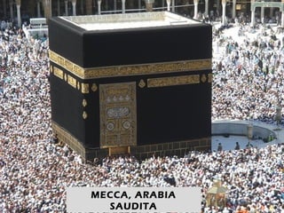 MECCA, ARABIA
  SAUDITA
 