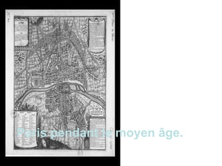 Paris pendant le moyen âge.