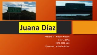 Phalisha M . Negrón Negrón
845-12-5092
EDPE-3010-M83
Profesora : Yolanda Molina
 