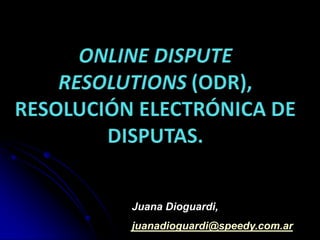 Juana Dioguardi,
juanadioguardi@speedy.com.ar
 