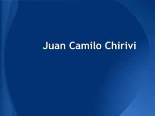 Juan Camilo Chirivi
 