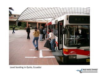 Level bording in Quito, Ecuador
 