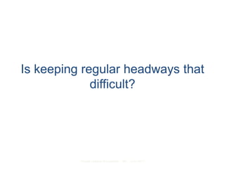 Is keeping regular headways that
difficult?
Transit Leaders Roundtable MIT, June 2011
 
