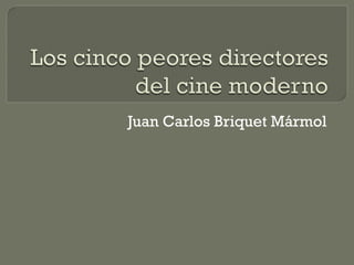 Juan Carlos Briquet Mármol
 