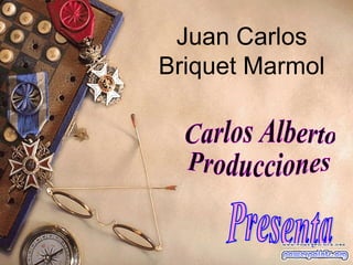 Juan Carlos
Briquet Marmol
 
