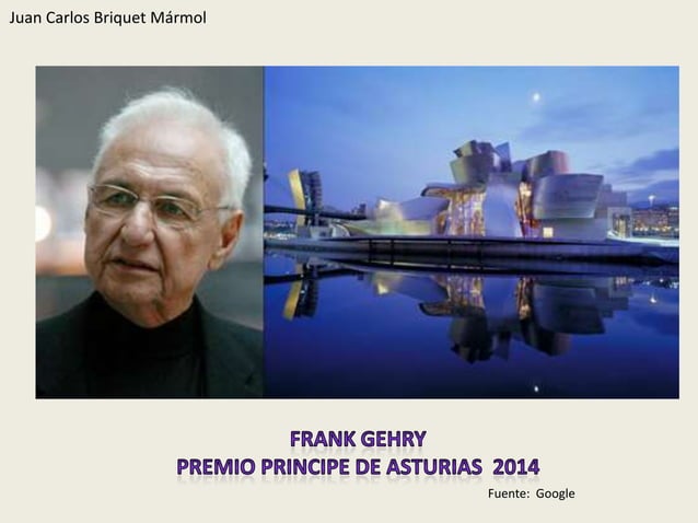 Juan CarlosBriquet Mármol: Frank Gehry | PPT