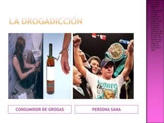 CONSUMIDOR DE GROGAS

PERSONA SANA

 