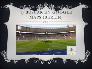 1) Buscar en Google Maps(Berlín)