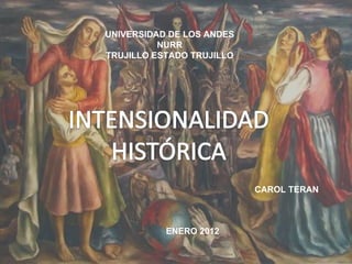 UNIVERSIDAD DE LOS ANDES
          NURR
TRUJILLO ESTADO TRUJILLO




                           CAROL TERAN



           ENERO 2012
 