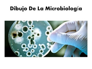 Dibujo De La Microbiología
 
